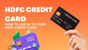 How to Log in to Your HDFC Credit Card