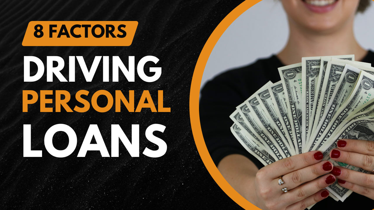 8 Factors Driving Personal Loans